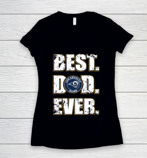 NFL Los Angeles Rams Football Best Dad Ever Family Shirt Women's V-Neck T-Shirt