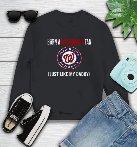 MLB Baseball Washington Nationals Loyal Fan Just Like My Daddy Shirt Sweatshirt