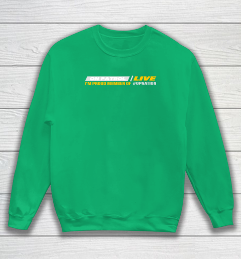 Patrol I'm A Proud Member Of Opnation Live Sweatshirt 4