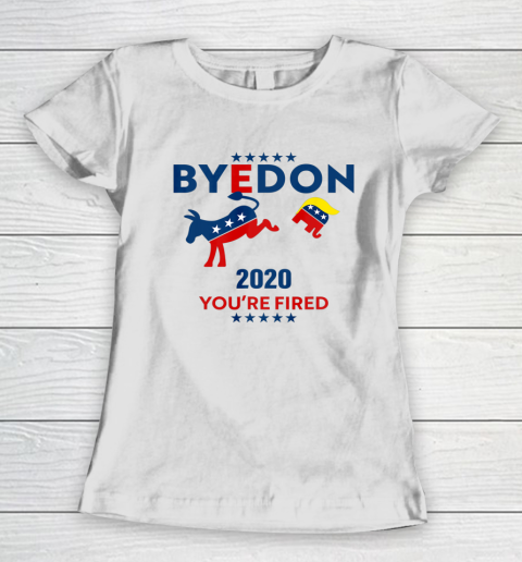 Byedon 2020 You re Fired Funny Joe Biden Bye Don Anti Trump Women's T-Shirt