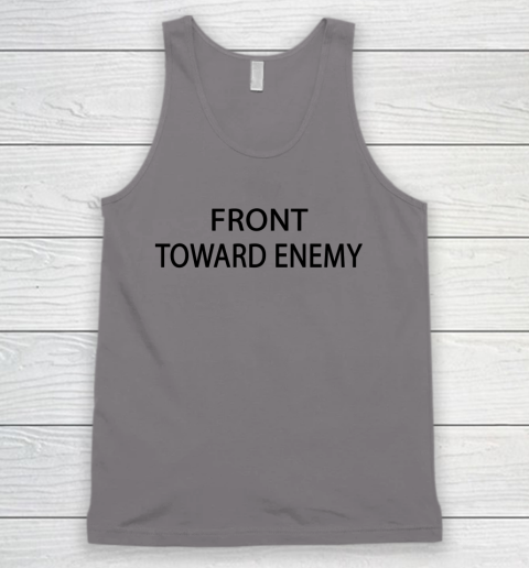 Front Toward Enemy Shirt (print on front and back) Tank Top