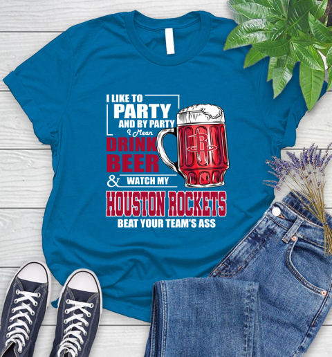 NBA Drink Beer and Watch My Houston Rockets Beat Your Team's Ass Basketball Women's T-Shirt 10