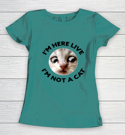 I m Here Live I m Not a Cat Zoom Cat Meme Humor Gifts Women's T-Shirt 10