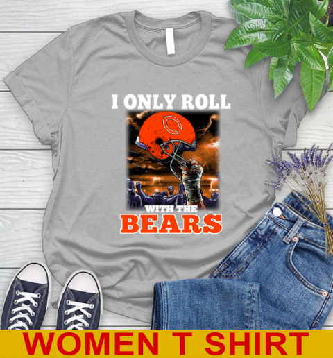 Chicago Bears NFL Football I Only Roll With My Team Sports Women's T-Shirt 5