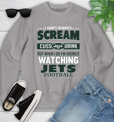 New York Jets NFL Football I Scream Cuss Drink When I'm Watching My Team Youth Sweatshirt 3