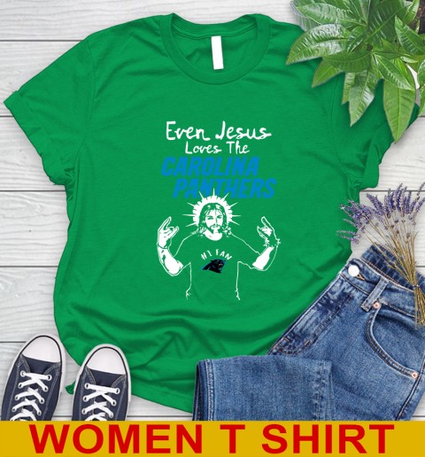 Carolina Panthers NFL Football Even Jesus Loves The Panthers Shirt Women's T-Shirt 7
