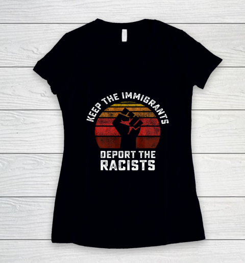 Keep the Immigrants Deport the Racists Anti Racism Fist Women's V-Neck T-Shirt