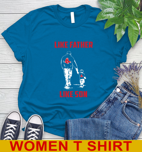 Boston Red Sox MLB Baseball Like Father Like Son Sports Women's T-Shirt 8
