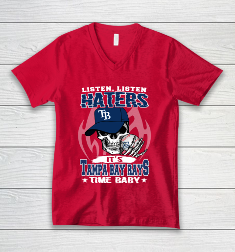 Listen Haters It is RAYS Time Baby MLB V-Neck T-Shirt 6