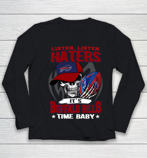 Listen Haters It is BILLS Time Baby NFL Youth Long Sleeve