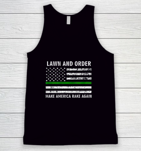 Lawn And Order Make America Rake Again America Flag Tank Top