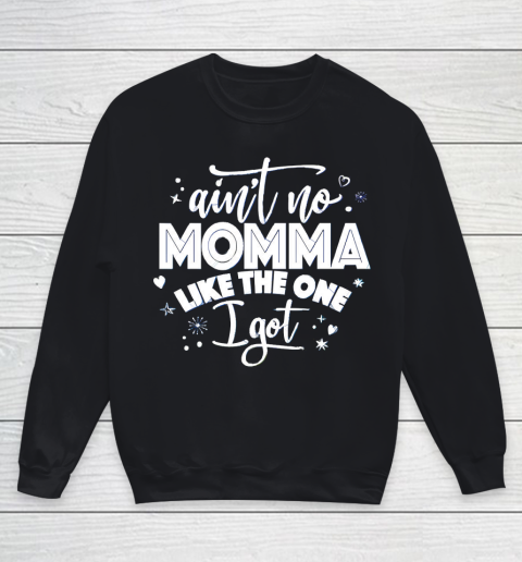 Mother's Day Funny Gift Ideas Apparel  Aint No Momma T Shirt Youth Sweatshirt