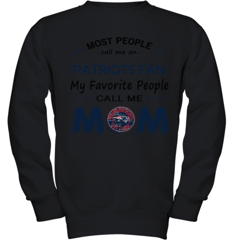 Most People Call Me New England Patriots Fan Football Mom Youth Sweatshirt