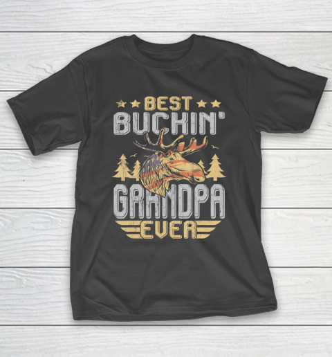 GrandFather gift shirt Best Buckin' Grandpa Ever Shirt Deer Hunting Bucking Fathers T Shirt T-Shirt