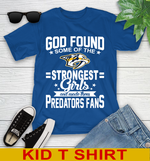 Nashville Predators NHL Football God Found Some Of The Strongest Girls Adoring Fans Youth T-Shirt - Image 11