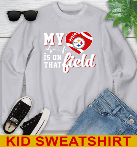 NFL My Heart Is On That Field Football Sports Pittsburgh Steelers Youth Sweatshirt 3