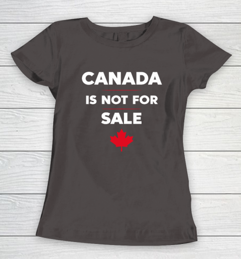 Canada Is Not For Sale Women's T-Shirt 5