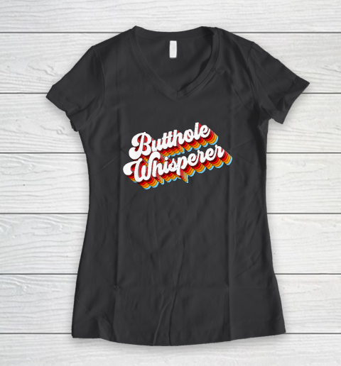 Butthole Whisperer Women's V-Neck T-Shirt 4
