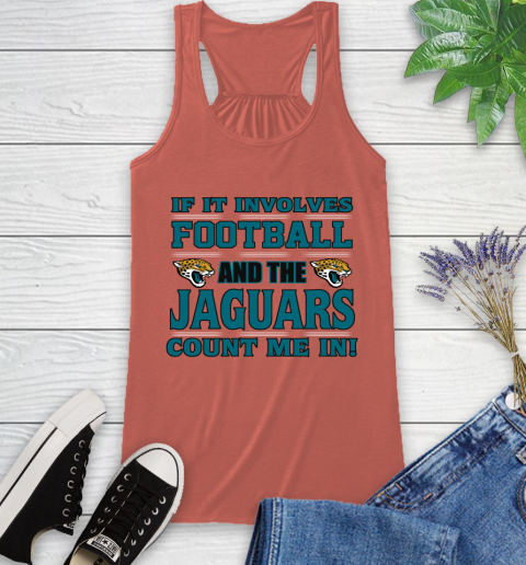 NFL If It Involves Football And The Jacksonville Jaguars Count Me In Sports Racerback Tank 4