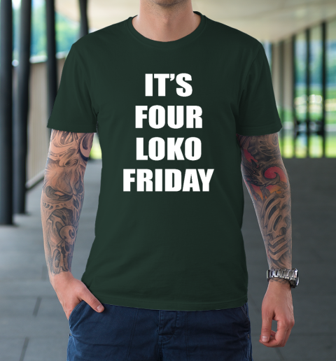 It's Four Loko Friday And I Have A Gun T-Shirt 3