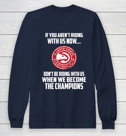 NBA Atlanta Hawks Basketball We Become The Champions Long Sleeve T-Shirt 2