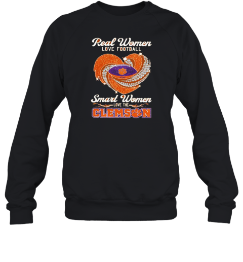 Real Women Love Football Smart Women Love The Clemson Tigers Heart Diamond 2024 Sweatshirt