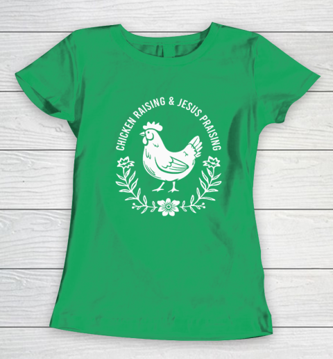 Chicken Raising & Jesus Praising Women's T-Shirt 4