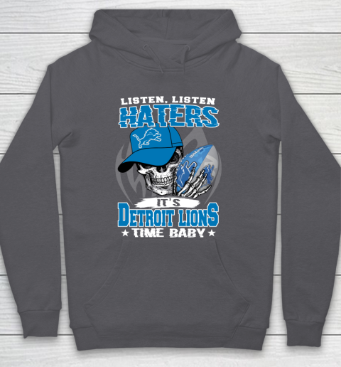 Listen Haters It is LIONS Time Baby NFL Hoodie 4