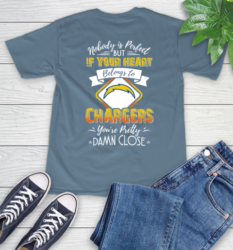 NFL Football Los Angeles Chargers Nobody Is Perfect But If Your Heart Belongs To Chargers You're Pretty Damn Close Shirt T-Shirt 9
