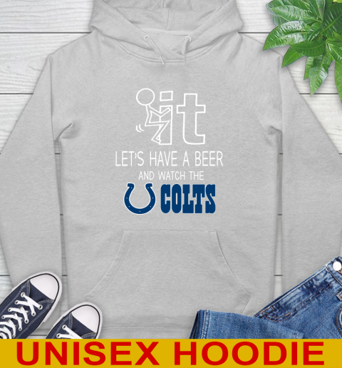 Indianapolis Colts Football NFL Let's Have A Beer And Watch Your Team Sports Hoodie 6