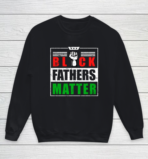 Black Fathers Matter for Men Dad History Youth Sweatshirt