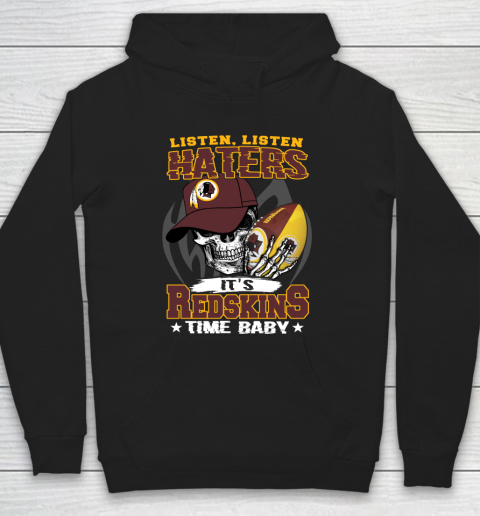 Listen Haters It is REDSKINS Time Baby NFL Hoodie