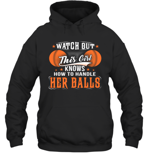 CRICKET Watch Out This Girl Knows How To Handle Her Balls Hoodie