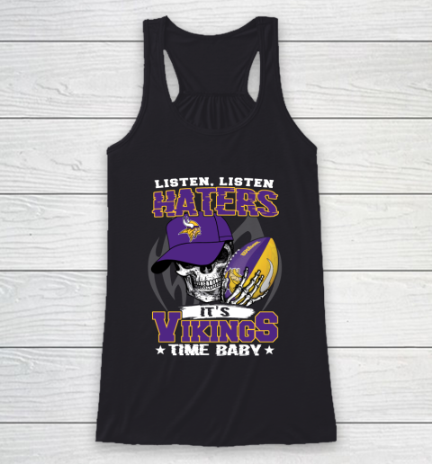 Listen Haters It is VIKINGS Time Baby NFL Racerback Tank