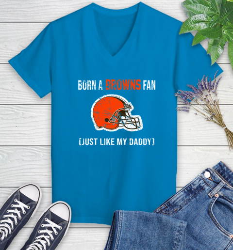 NFL Cleveland Browns Football Loyal Fan Just Like My Daddy Shirt Women's V-Neck T-Shirt 5