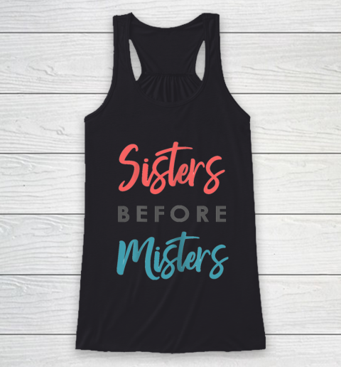 Sisters before Mister T shirt Funny Gift Tee for christmas Racerback Tank