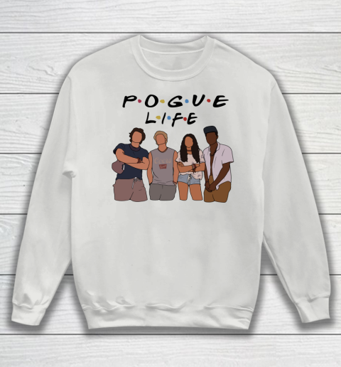 Pogue Life Shirt Outer Banks Friends Funny Sweatshirt 3