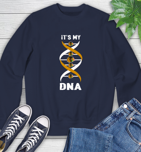 Chicago Blackhawks NHL Hockey It's My DNA Sports Sweatshirt 2