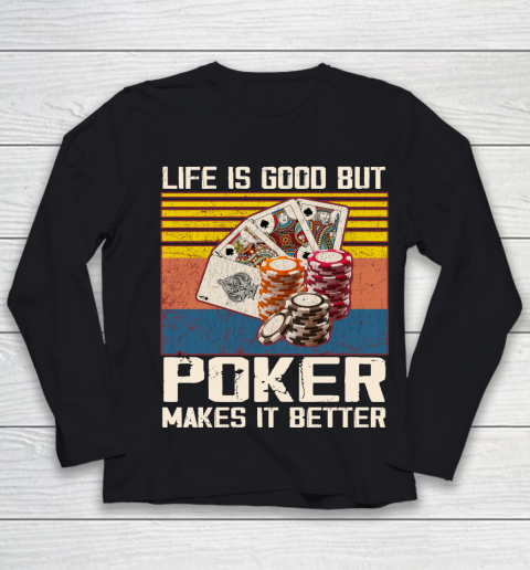 Life is good but poker makes it better Youth Long Sleeve