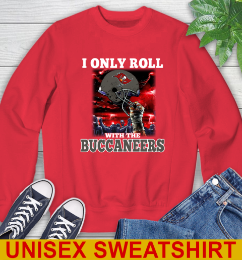Tampa Bay Buccaneers NFL Football I Only Roll With My Team Sports Sweatshirt 12