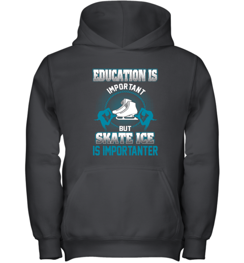 Education Is Important But Skate Ice Is Importanter Youth Hoodie