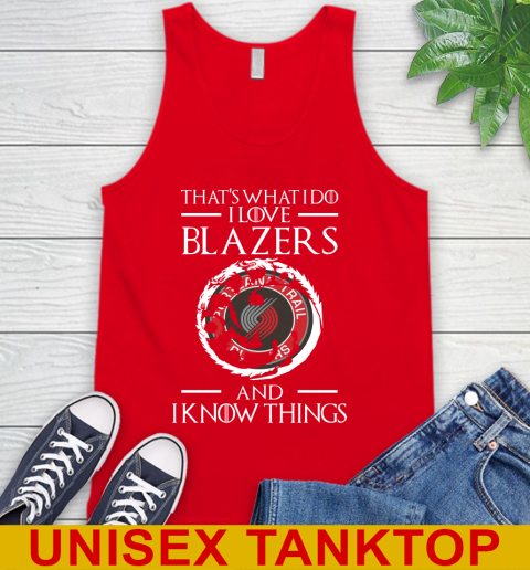 Portland Trail Blazers NBA Basketball That's What I Do I Love My Team And I Know Things Game Of Thrones 71