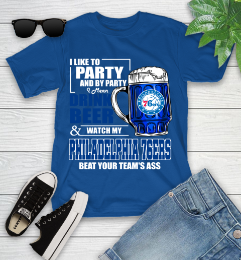 NBA Drink Beer and Watch My Philadelphia 76ers Beat Your Team's Ass Basketball Youth T-Shirt 12