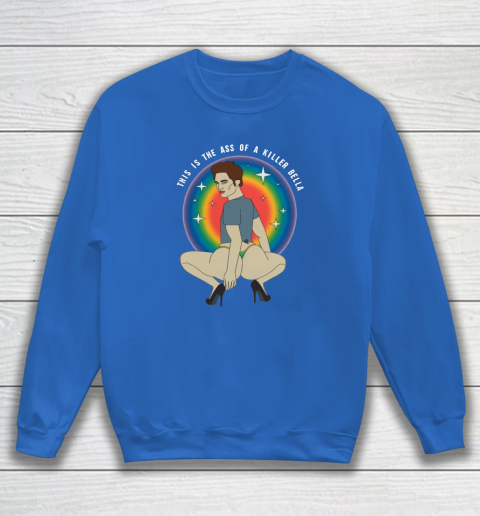 This Is The Ass Of A Killer Bella Sweatshirt 5