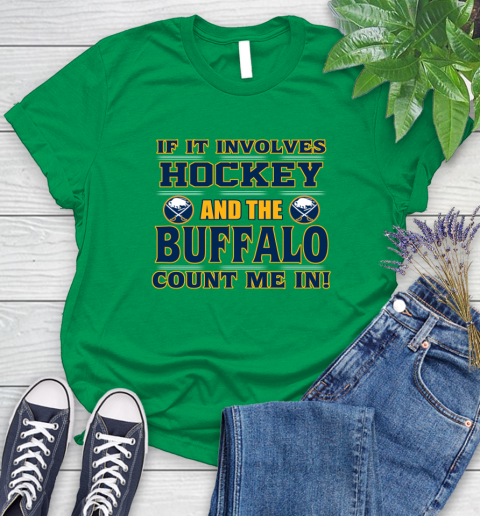 NHL If It Involves Hockey And The Buffalo Sabres Count Me In Sports Women's T-Shirt 6