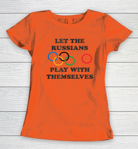 Let The Russians Play With Themselves Women's T-Shirt 2
