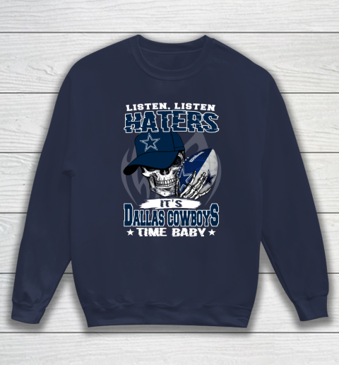 Listen Haters It is COWBOYS Time Baby NFL Sweatshirt 2