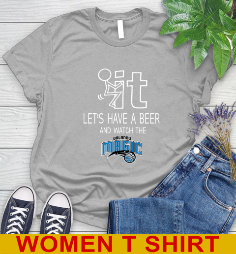 Orlando Magic Basketball NBA Let's Have A Beer And Watch Your Team Sports Women's T-Shirt 5