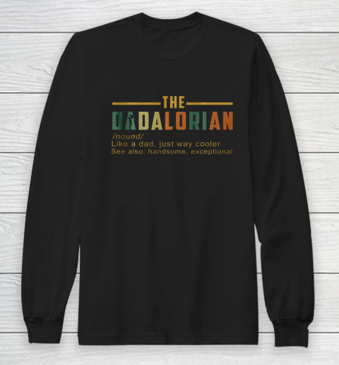 The Dadalorian Like A Dad Just Way Cooler Gift Long Sleeve T-Shirt