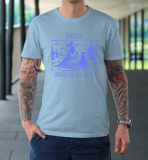 Proud Childless Dog Lady T-Shirt 5